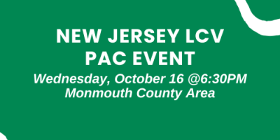 New Jersey LCV PAC event on Wednesday, October 16 at 6:30PM in Monmouth County Area